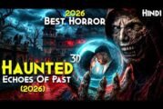 2026 Best INDIAN Horror, Better than OBSESSION - Haunted 3D Echoes Of The Past Explained In Hindi