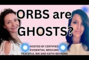 ORBS ARE GHOSTS?? with Peaceful Nik and Kathi Behrens