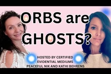 ORBS ARE GHOSTS?? with Peaceful Nik and Kathi Behrens
