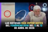 No Humano: Las noticias más IMPORTANTES del FENÓMENO OVNI del 21 al 28 de Junio del 2026 🛸