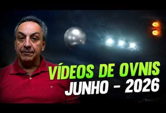 OVNIS EM JUNHO DE 2026: AS IMAGENS MAIS INCRÍVEIS DO MÊS