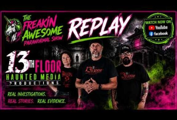 RNN presents: The Freakin Awesome chat with 13th Floor Haunted Media (Replay)
