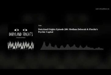 Dairyland Frights Episode 200: Medium Deborah & Florida’s Psychic Capital