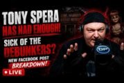 🚨 Tony Spera Has Had ENOUGH! New Facebook Post Targets Debunkers? | LIVE 🚨
