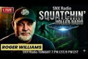 Return of Roger Williams | Squatchin’ Holler Radio | SNX Radio Live