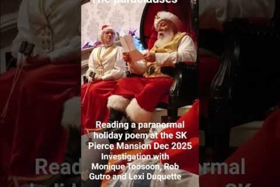 Xmas paranormal poem during an investigation at SK Pierce Mansion 2025