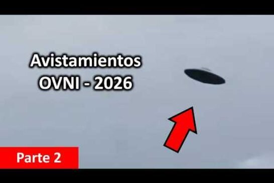 Los MEJORES Avistamientos OVNI - 2026 / Parte 2 de 4